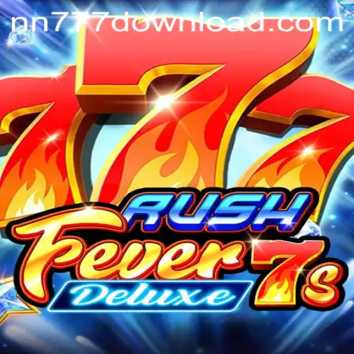 The Excitement of RushFever7sDeluxe